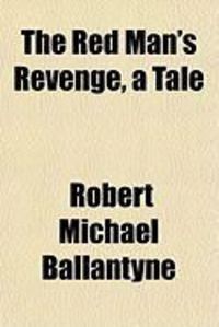 Produktbild: The Red Man's Revenge, a Tale