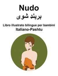 Produktbild: Italiano-Pashtu Nudo Libro illustrato bilingue per bambini