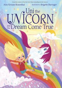 Bild vom Artikel Uni the Unicorn and the Dream Come True vom Autor Amy Krouse Rosenthal