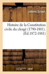 Produktbild: Histoire de la Constitution Civile Du Clerg&eacute; (1790-1801).(&Eacute;d.1872-1881)