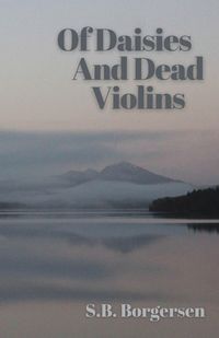Produktbild: Of Daisies and Dead Violins