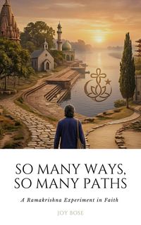 Produktbild: So Many Paths, So Many Ways: A Ramakrishna Experiment in Faith