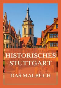 Produktbild: Historisches Stuttgart - Das Malbuch