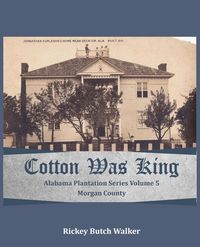 Produktbild: Cotton Was King Morgan County, Alabama