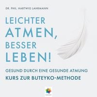 Produktbild: Leichter Atmen, besser leben * Gesund durch eine gesunde Atmung - Kurs zur Buteyko Methode