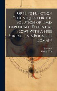 Produktbild: Green's Function Techniques for the Solution of Time-dependant Potential Flows With a Free Surface in a Bounded Domain