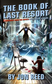 Produktbild: The Book of Last Resort: A Subversive Guide for Artists in the Digital Economy