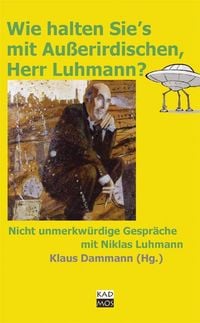 Produktbild: Wie halten Sie's mit Au&szlig;erirdischen, Herr Luhmann?
