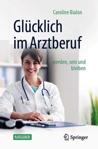Produktbild: Gl&uuml;cklich im Arztberuf