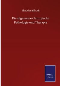 Produktbild: Die allgemeine chirurgische Pathologie und Therapie