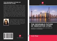 Produktbild: The Desirable Future Of Innovative Cities