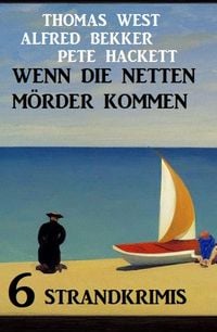 Produktbild: Wenn die netten M&ouml;rder kommen: 6 Strandkrimis