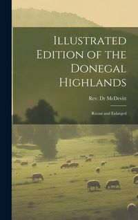 Produktbild: Illustrated Edition of the Donegal Highlands: Recast and Enlarged