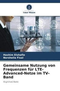Produktbild: Gemeinsame Nutzung von Frequenzen f&uuml;r LTE-Advanced-Netze im TV-Band