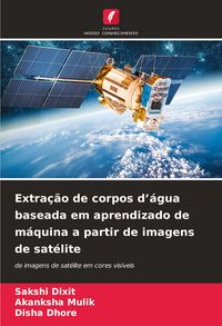 Produktbild: Extra&ccedil;&atilde;o de corpos d'&aacute;gua baseada em aprendizado de m&aacute;quina a partir de imagens de sat&eacute;lite