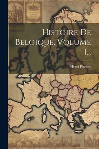 Produktbild: Histoire De Belgique, Volume 1...