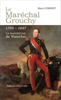Produktbild: Le Mar&eacute;chal Grouchy 1766-1847