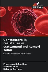 Produktbild: Contrastare la resistenza ai trattamenti nei tumori solidi