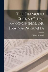 Produktbild: The Diamond Sutra (Chin-kang-ching), or, Prajna-paramita