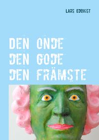 Produktbild: Den onde den gode den fr&auml;mste
