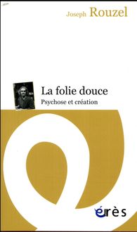 Produktbild: La folie douce : psychose et cr&eacute;ation