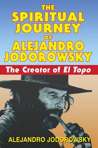 Produktbild: The Spiritual Journey of Alejandro Jodorowsky