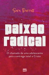 Produktbild: Paix&atilde;o radical: O chamado de uma adolescente para a entrega total a Cristo