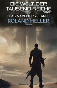 Produktbild: Die Welt der Tausend Reiche, Band 2: Das Namenlose Land