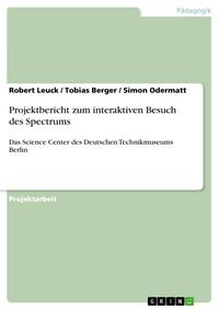 Produktbild: Projektbericht zum interaktiven Besuch des Spectrums