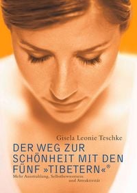Produktbild: Der Weg zur Sch&ouml;nheit mit den F&uuml;nf &raquo;Tibetern&laquo;&reg;