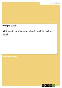 Bild vom Artikel M & A of the Commerzbank and Dresdner Bank vom Autor Philipp Gauss