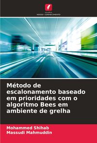Produktbild: M&eacute;todo de escalonamento baseado em prioridades com o algoritmo Bees em ambiente de grelha