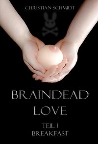 Bild vom Artikel Braindead Love - Band 1 vom Autor Christian Schmidt