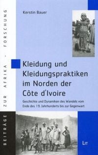 Produktbild: Kleidung und Kleidungspraktiken im Norden der C&ocirc;te d'Ivoire