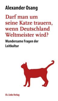 Produktbild: Darf man um seine Katze trauern, wenn Deutschland Weltmeister wird?
