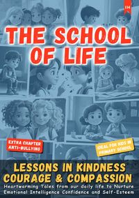 Produktbild: The School of Life: Courage, Friendship &amp; Adventure (Exciting stories from everyday school life that boost self-confidence and teach important values)