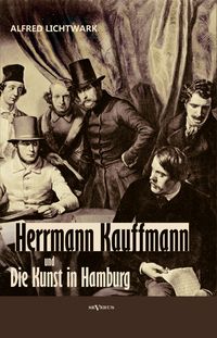 Bild vom Artikel Lichtwark, A: Herrmann Kauffmann und die Kunst in Hamburg vo vom Autor Alfred Lichtwark