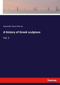 Produktbild: A history of Greek sculpture
