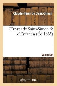 Produktbild: Oeuvres de Saint-Simon & d'Enfantin. Volume 38