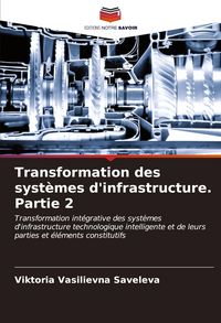 Produktbild: Transformation des syst&egrave;mes d'infrastructure. Partie 2