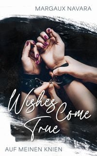 Produktbild: Wishes Come True: Auf meinen Knien