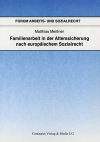 Produktbild: Familienarbeit in der Alterssicherung nach europ&auml;ischem Sozialrecht