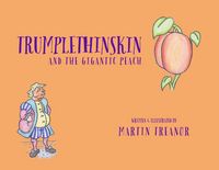 Produktbild: Trumplethinskin and the Gigantic Peach
