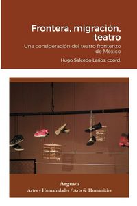 Produktbild: Frontera, migraci&oacute;n, teatro