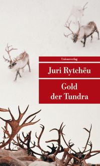 Bild vom Artikel Gold der Tundra vom Autor Juri Rytchëu