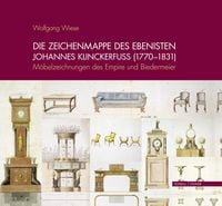 Produktbild: Die Zeichenmappe des Ebenisten Johannes Klinckerfuss (1770&ndash;1831)