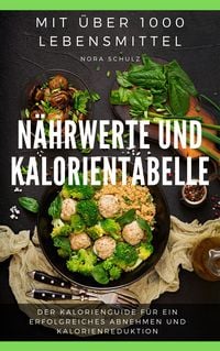 Produktbild: N&auml;hrwerte und Kalorientabelle mit &uuml;ber 1000 Lebensmittel