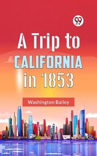 Produktbild: Trip to California in 1853