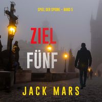Produktbild: Ziel F&uuml;nf (Spiel der Spione &ndash; Band 5)