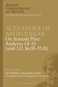 Produktbild: Alexander of Aphrodisias: On Aristotle Prior Analytics: 1.8-13 (with 1.17, 36b35-37a31)